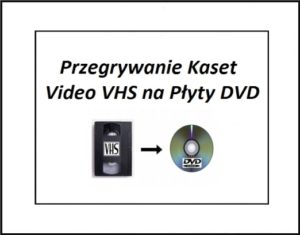 Przegrywanie Kaset Video VHS na Płyty DVD